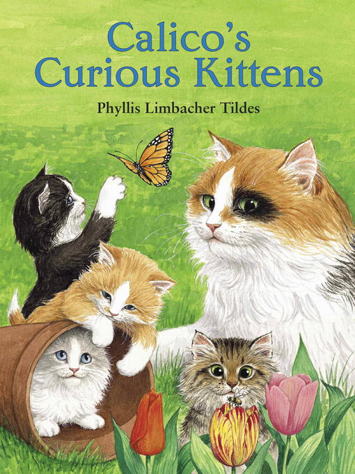 Title details for Calico's Curious Kittens by Phyllis Limbacher Tildes - Available